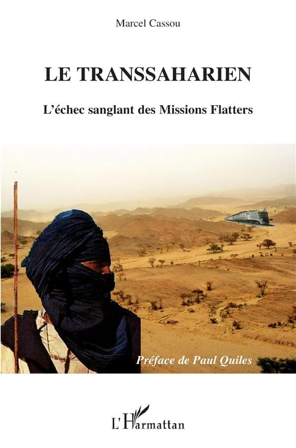 Le transsaharien : l'échec sanglant des Missions Flatters, 1881