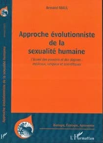 Approche évolutionniste de la sexualité humaine : l'écueil des pouvoirs et des dogmes, médicaux, religieux et scientifiques