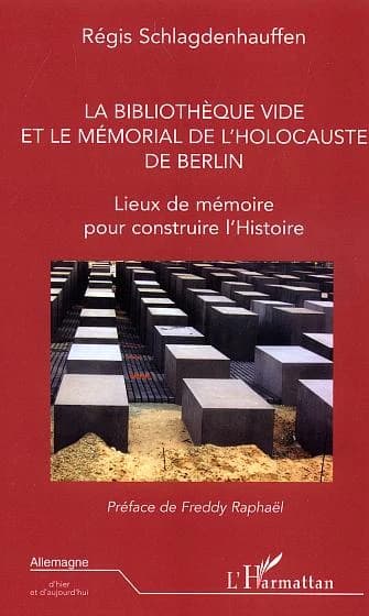 La bibliothèque vide et le Mémorial de l'Holocauste de Berlin : lieux de mémoire pour construire l'histoire