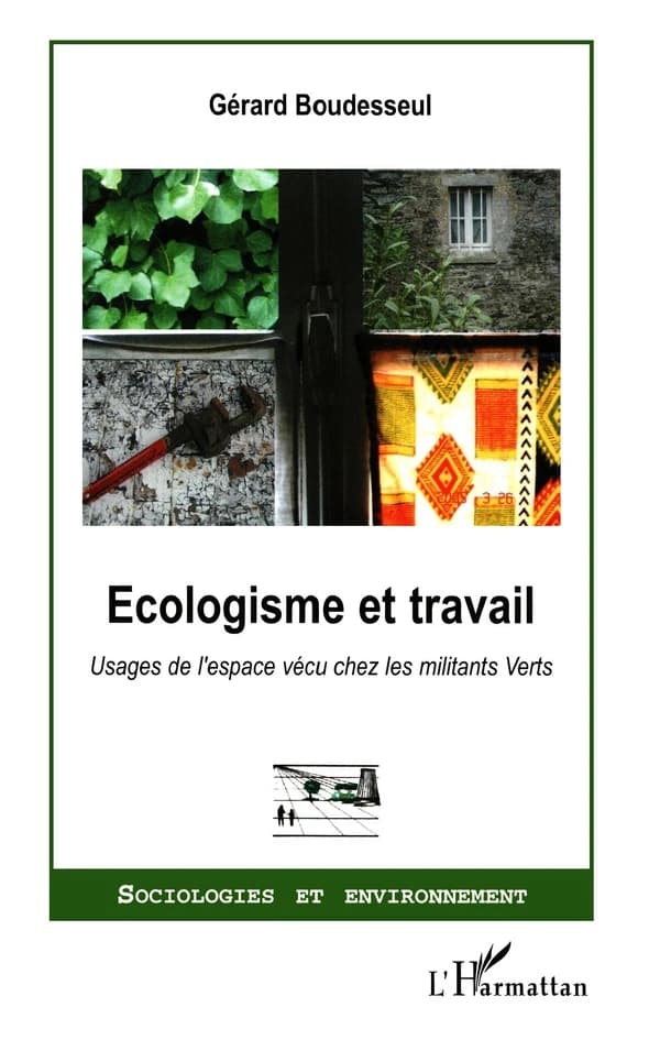 Écologisme et travail : usages de l'espace vécu chez les militants Verts