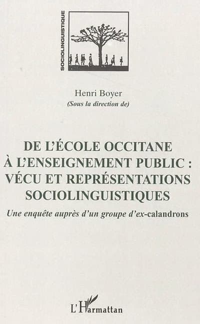 De l'école occitane à l'enseignement public, vécu et représentations sociolinguistiques : une enquête auprès d'un groupe d'ex-calandrons
