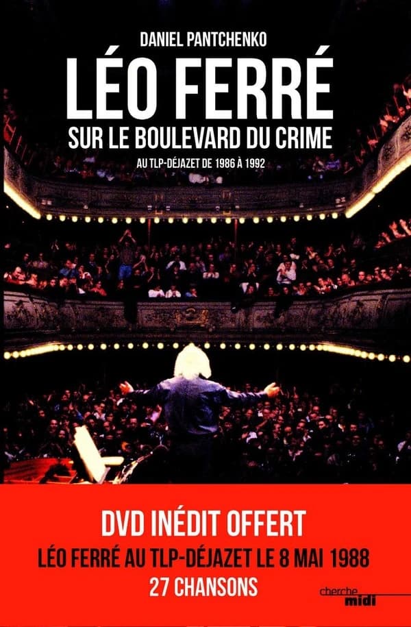 Léo Ferré : sur le boulevard du crime : au TLP-Déjazet de 1986 à 1992