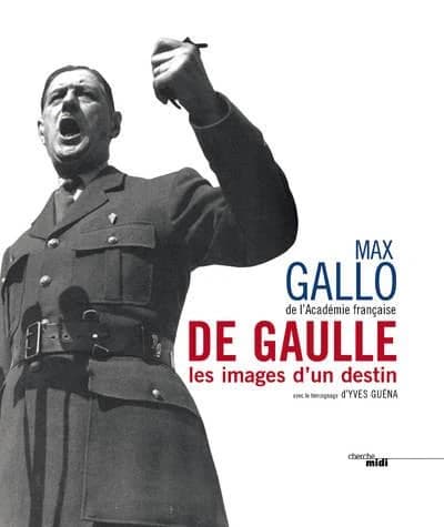 De Gaulle : les images d'un destin