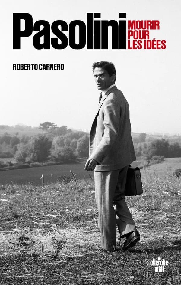 Pasolini : mourir pour les idées