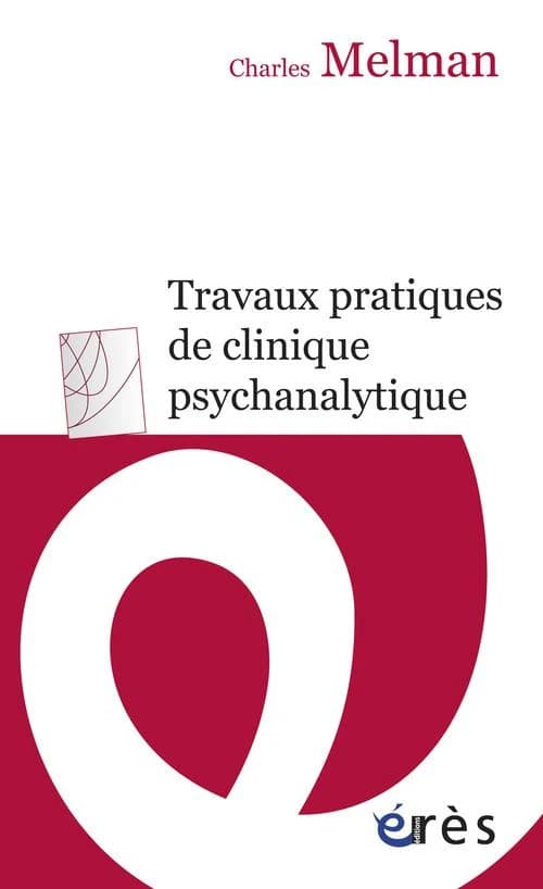 Travaux pratiques de clinique psychanalytique : séminaire de l'année 1985-1986 ([Édition revue et corrigée) Charles Melman ; préface de Bernard Vandermersch