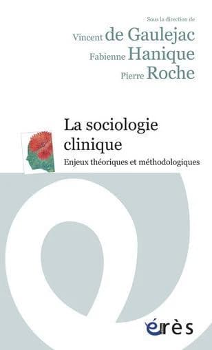 La sociologie clinique : enjeux théoriques et méthodologiques