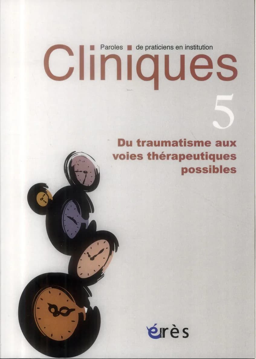 Revue Cliniques Tome 5 : du traumatisme aux voies thérapeutiques possibles