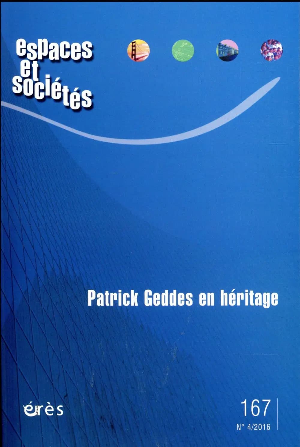 Revue espaces et sociétés n.167 : revisiter les travaux de Patrick Geddes