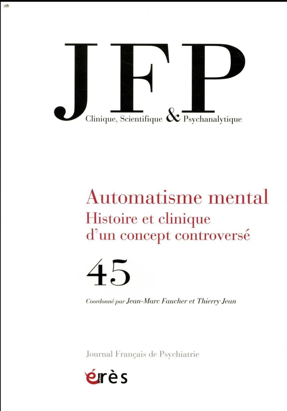 Journal français de psychiatrie n.45 : l'automatisme mental ou le rapport de l'homme au langage