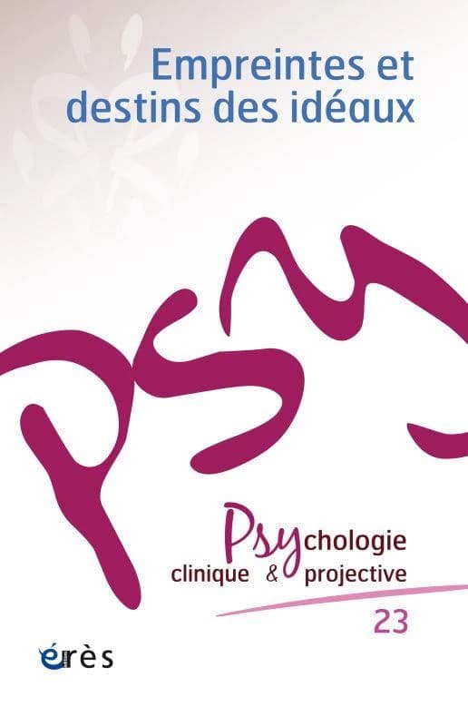 Revue psychologie clinique & projective n.23 : empreinte et destins des idéaux