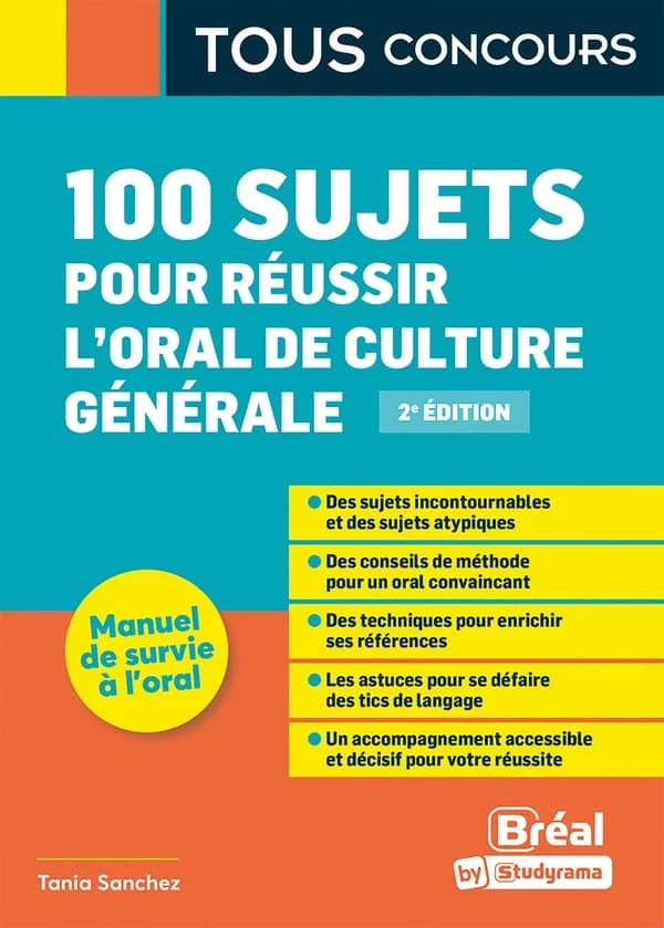 100 sujets pour réussir l'oral de culture générale (2e éd.) Tania Sanchez,...
