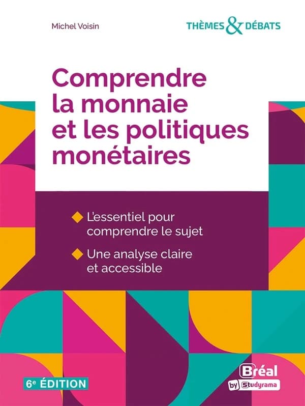 Comprendre la monnaie et les politiques monétaires (6e éd.)