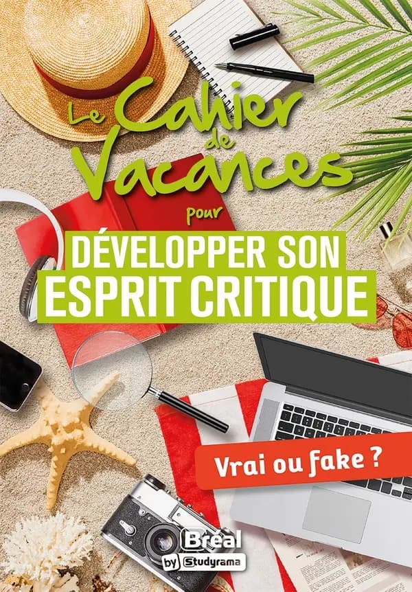 Le cahier de vacances pour développer son esprit critique : Vrai ou fake