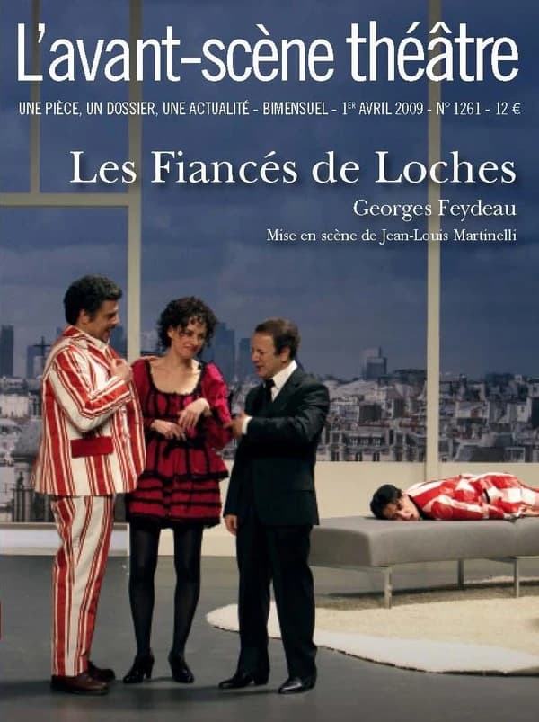 Les fiancés de Loches : mise en scène de Jean-Louis Martinelli