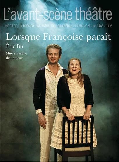 Revue L'Avant-scène théâtre n.1483 : lorsque Françoise paraît