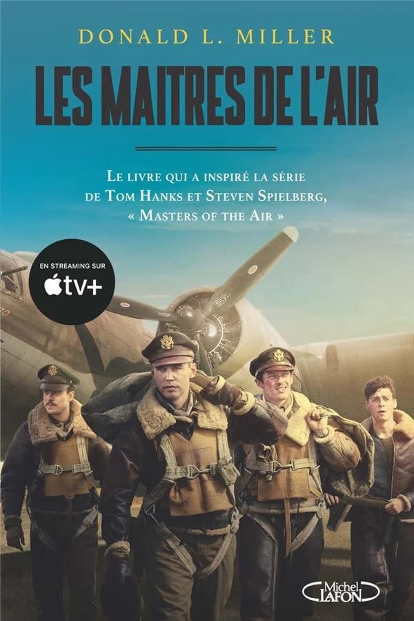 Les maîtres de l'air : l'histoire des jeunes bombardiers qui risquèrent leur vie contre l'Allemagne nazie