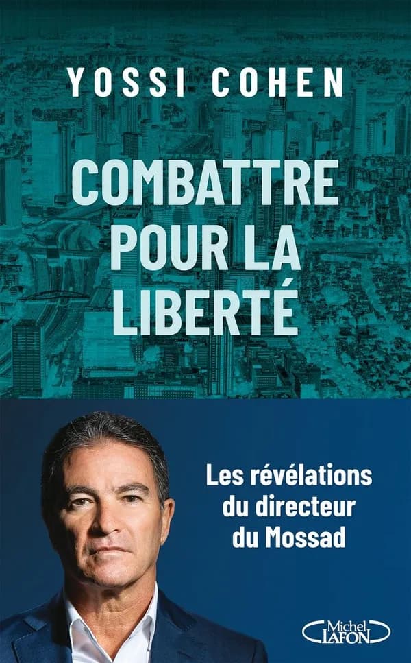 Combattre pour la liberté : Les révélations du directeur du Mossad