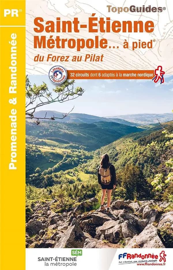 Saint-Etienne Métropole... à pied : 32 promenades & randonnées