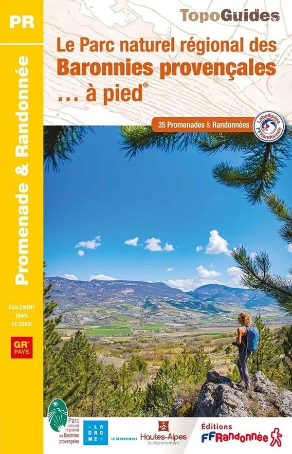 Le Parc Naturel régional des Baronnies provençales à pied : 36 promenades et randonnées (4e édition) FFRandonnée ; à l'initiative du Comité départemental de la randonnée pédestre de la Drôme et des Hautes-Alpes ; [cartographie Institut national de l'infor
