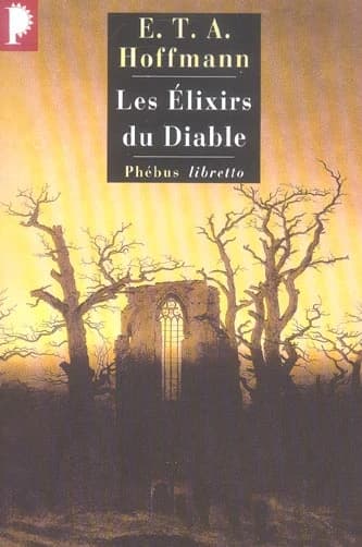Les élixirs du diable : papiers laissés à sa mort par le frère Médard, capucin