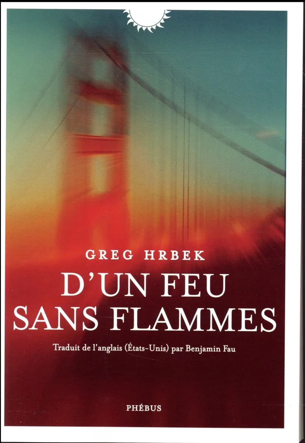 D'un feu sans flammes : roman