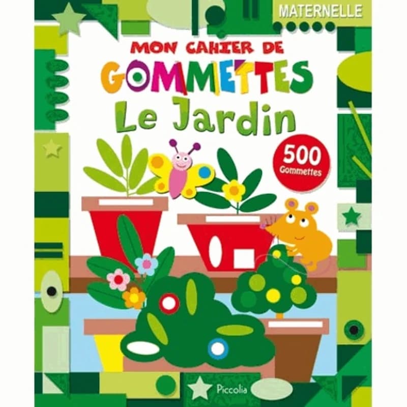 Le jardin - 500 gommettes, maternelle
