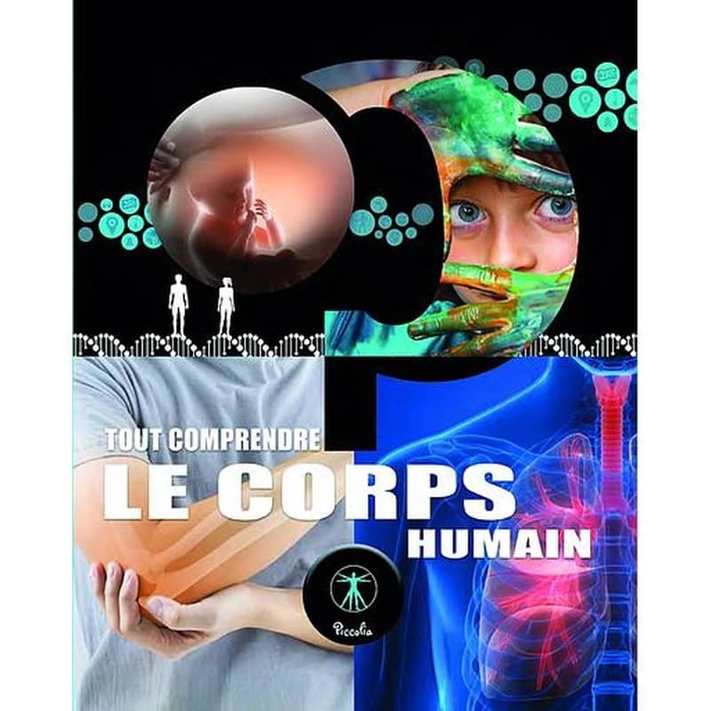Tout comprendre : Le corps humain