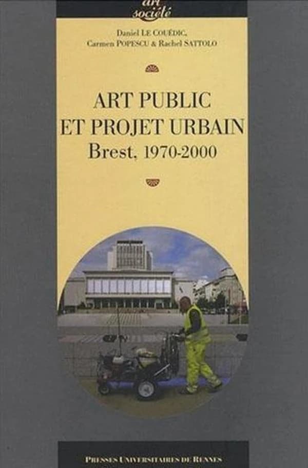 Art public et projet urbain : Brest, 1970-2000