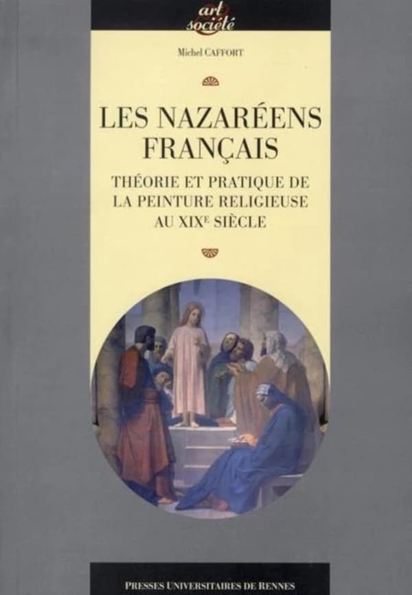 Les nazaréens français : théorie et pratique de la peinture religieuse au XIXe siècle