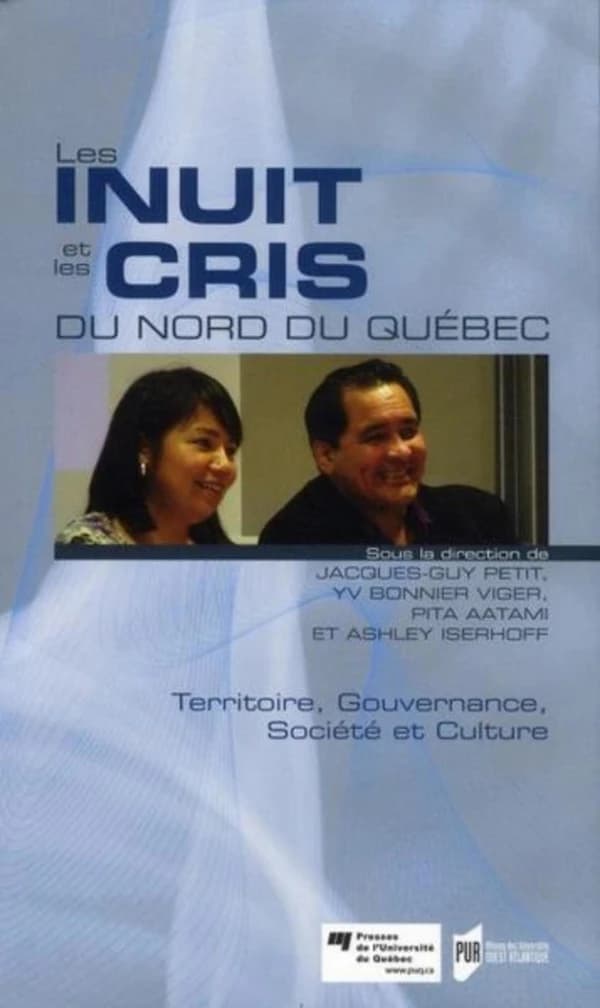 Les Inuits et les Cris du Nord du Québec : territoire, gouvernance, société et culture