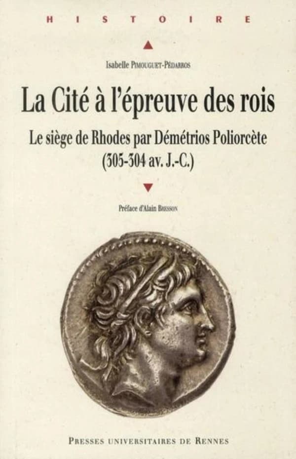 La cité à l'épreuve des rois : le siège de Rhodes par Démétrios Poliorcète, 305-304 av. J.-C.