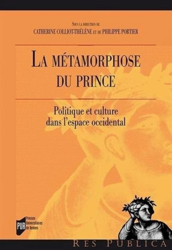 La métamorphose du prince : politique et culture dans l'espace occidental