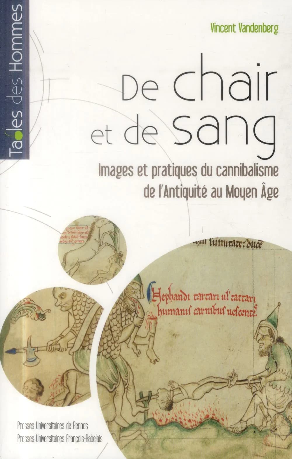 De chair et de sang : images et pratiques du cannibalisme de l'Antiquité au Moyen âge