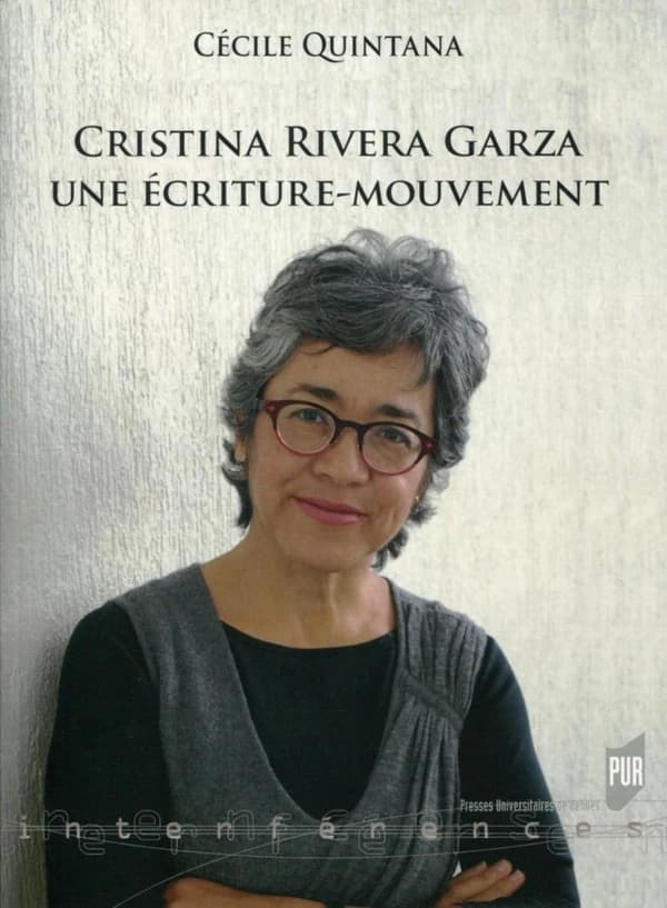 Cristina Rivera Garza : une écriture-mouvement
