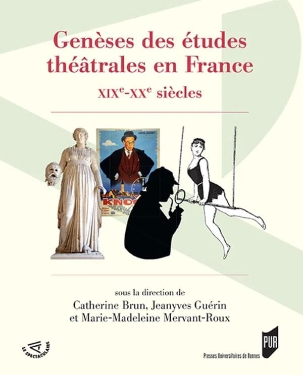 Genèses des études théâtrales en France : XIXe-XXe siècles