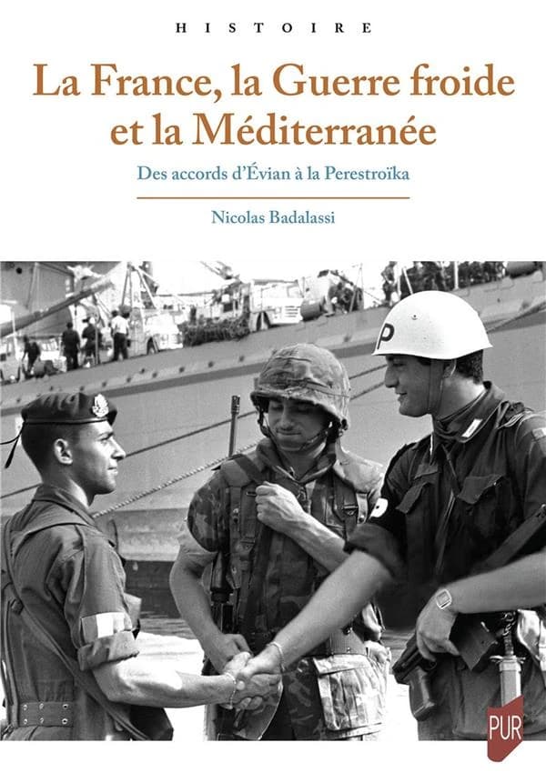 La France, la Guerre froide et la Méditerranée : des accords d'Évian à la Perestroïka