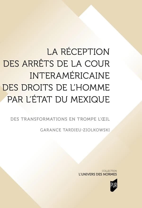 La réception des arrêts de la Cour interaméricaine des droits de l'homme par l'État du Mexique : des transformations en trompe l'oeil