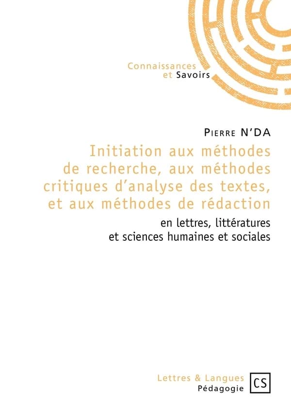Initiation aux méthodes de recherche, aux méthodes critiques d'analyse des textes, et aux méthodes de rédaction en lettres, littératures et sciences humaines et sociales