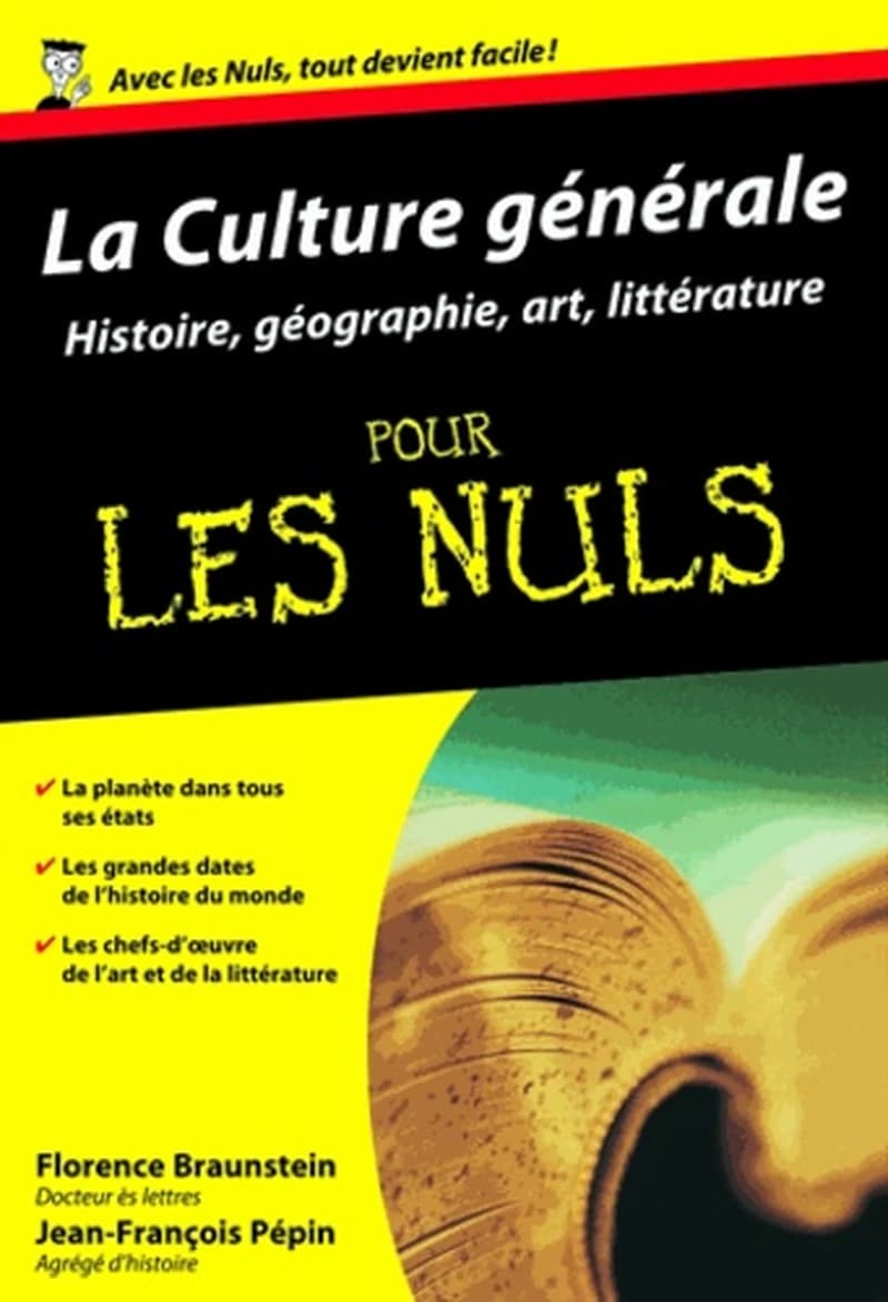 La culture générale pour les Nuls - Histoire, géographie, art, littératur
