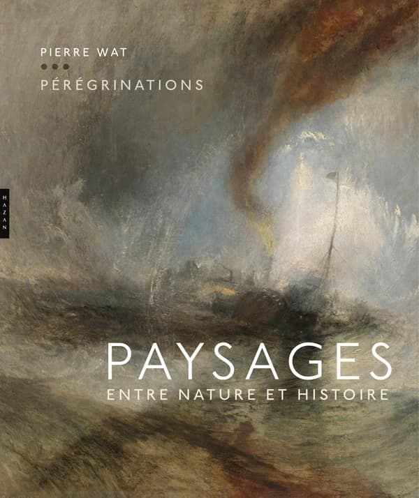Paysages : pérégrinations : entre nature et histoire