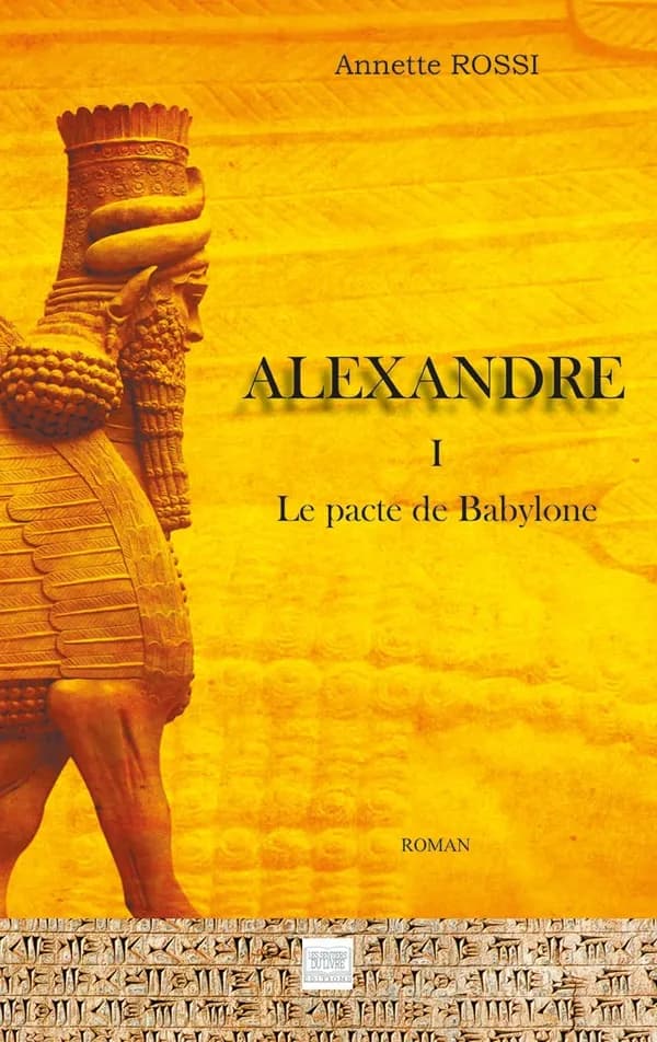 Alexandre Tome 1 ; le pacte de Babylone
