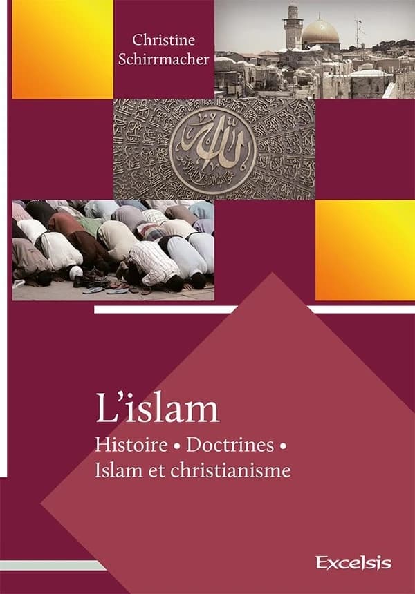 L'islam : histoire, doctrines, islam et christianisme