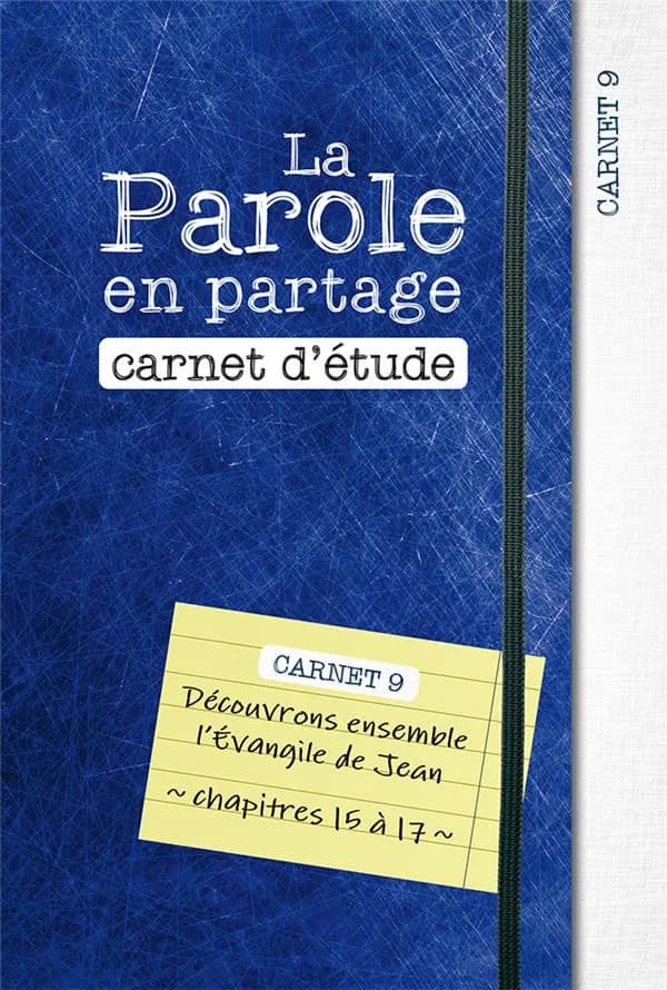Découvrons ensemble l'Évangile de Jean. Chapitres 15 à 17