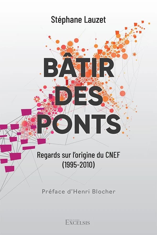 Bâtir des ponts : regards sur l'origine du CNEF, 1995-2010