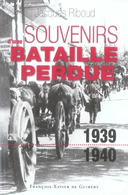 Souvenirs d'une bataille perdue : 1939-1940