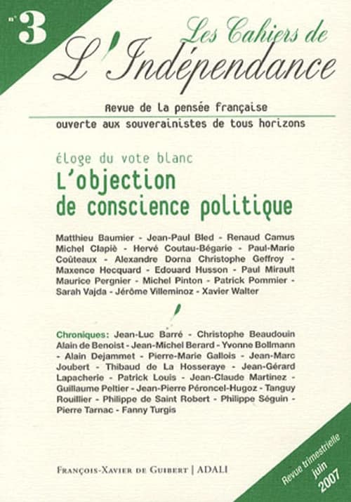 Les cahiers de l'Indépendance n.3 : juin 2007 ; éloge du vote blanc ; l'objection de conscience politique