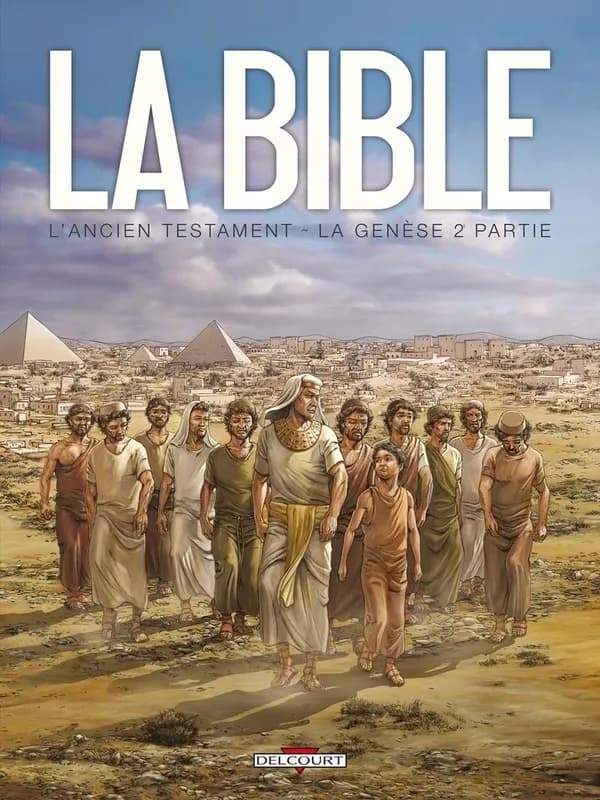 La Bible : l'Ancien Testament : la Genèse. 2e partie