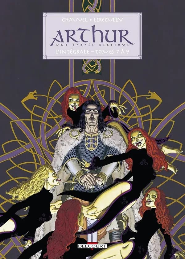 Arthur : une épopée celtique : l'intégrale. Tomes 7 à 9