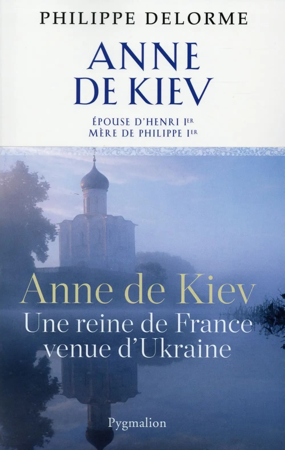 Anne de Kiev : Une reine de France venue d'Ukraine
