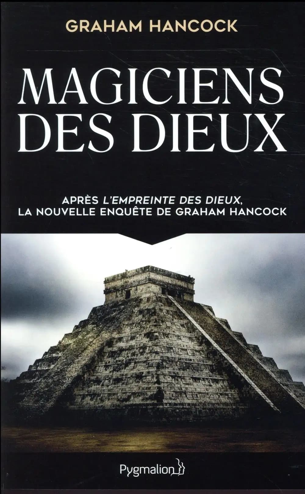 Magiciens des dieux : la sagesse oubliée de la civilisation terrestre perdue